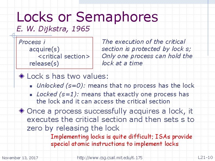 Locks or Semaphores E. W. Dijkstra, 1965 Process i acquire(s) <critical section> release(s) The