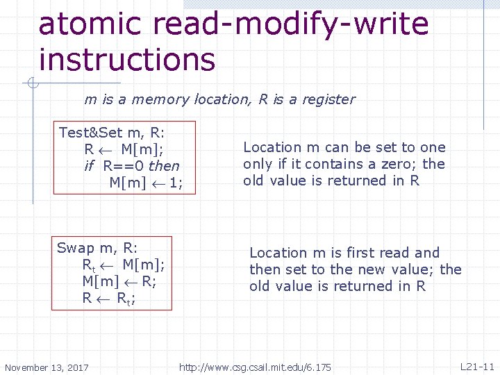 atomic read-modify-write instructions m is a memory location, R is a register Test&Set m,