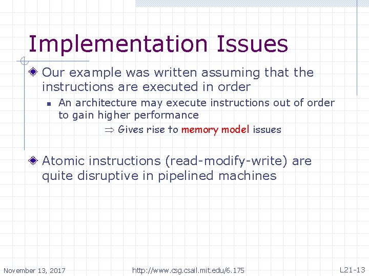 Implementation Issues Our example was written assuming that the instructions are executed in order