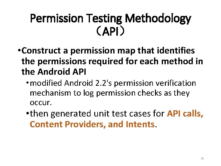 Permission Testing Methodology （API） • Construct a permission map that identifies the permissions required