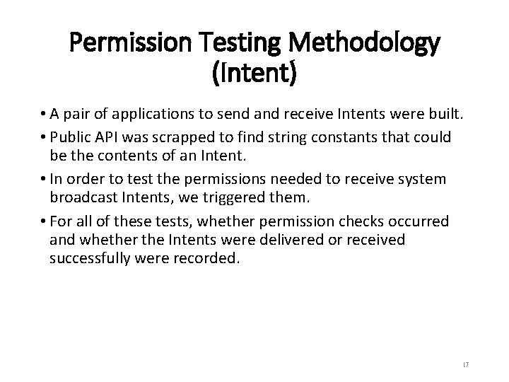 Permission Testing Methodology (Intent) • A pair of applications to send and receive Intents