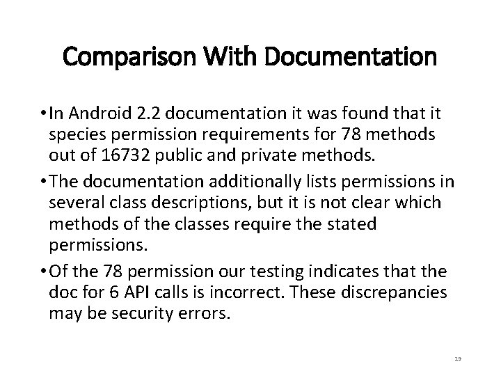 Comparison With Documentation • In Android 2. 2 documentation it was found that it