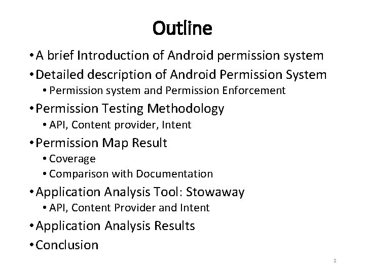 Outline • A brief Introduction of Android permission system • Detailed description of Android