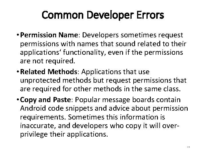 Common Developer Errors • Permission Name: Developers sometimes request permissions with names that sound
