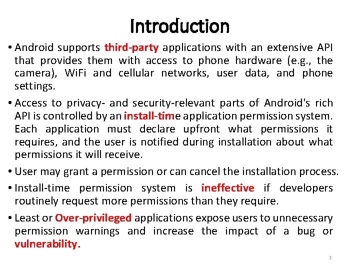 Introduction • Android supports third-party applications with an extensive API that provides them with