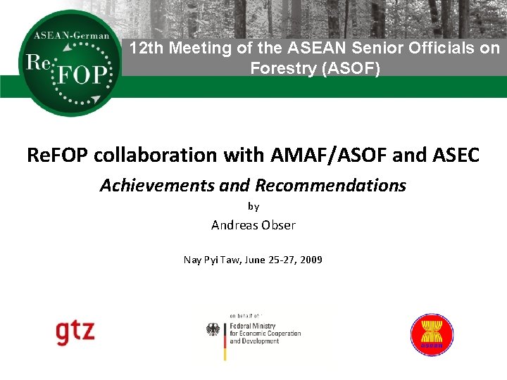 12 th Meeting of the ASEAN Senior Officials on Forestry (ASOF) Re. FOP collaboration