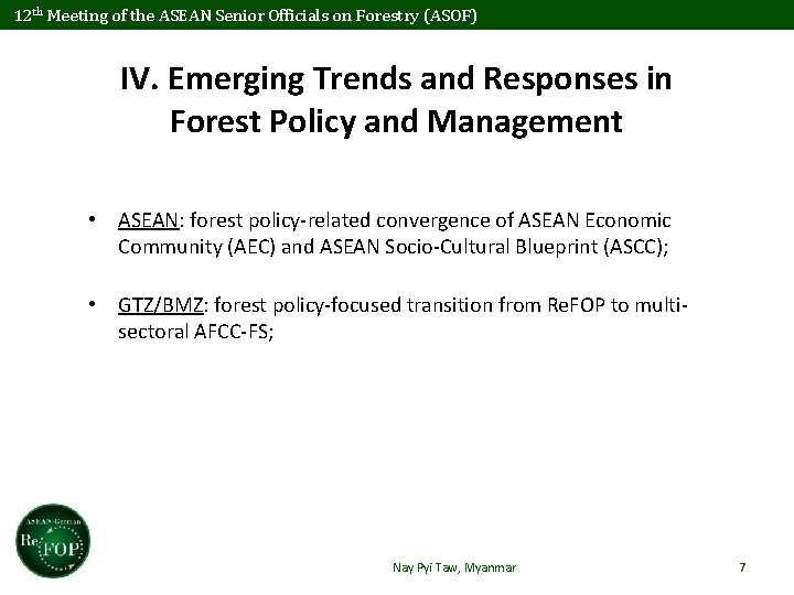 12 th Meeting of the ASEAN Senior Officials on Forestry (ASOF) IV. Emerging Trends
