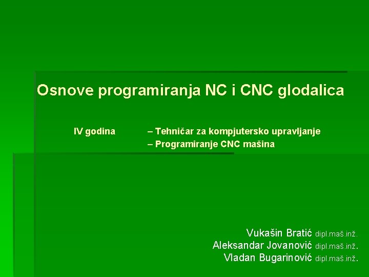 Osnove programiranja NC i CNC glodalica IV godina – Tehničar za kompjutersko upravljanje –