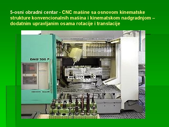 5 -osni obradni centar - CNC mašine sa osnovom kinematske strukture konvencionalnih mašina i