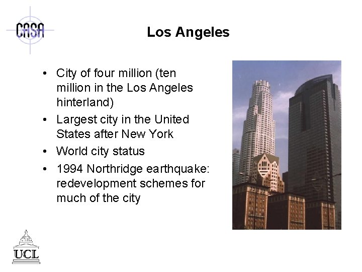 Los Angeles • City of four million (ten million in the Los Angeles hinterland)