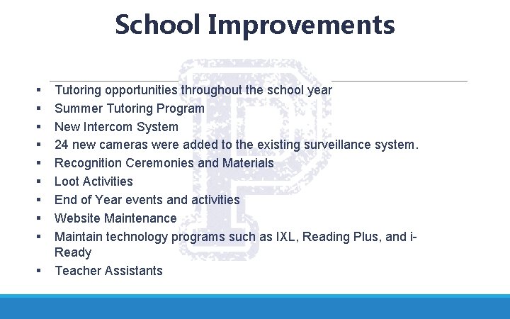 School Improvements § § § § § Tutoring opportunities throughout the school year Summer