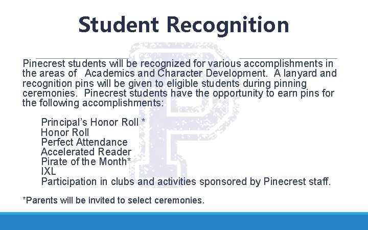 Student Recognition Pinecrest students will be recognized for various accomplishments in the areas of