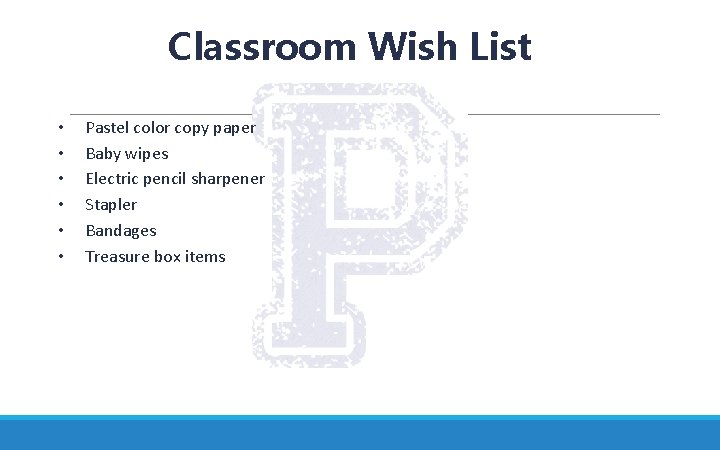 Classroom Wish List • • • Pastel color copy paper Baby wipes Electric pencil