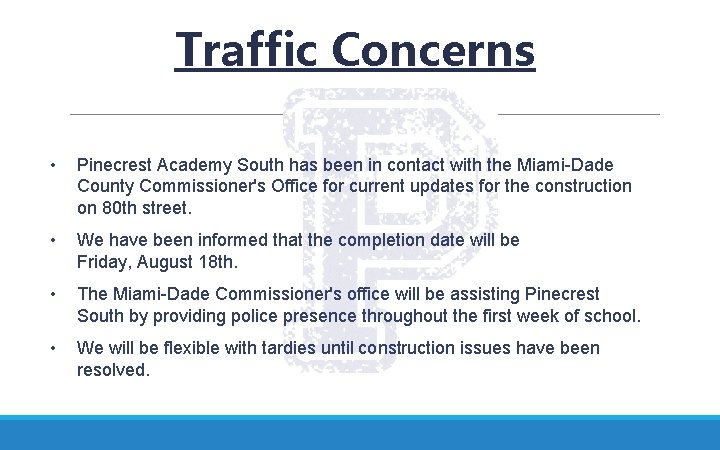 Traffic Concerns • Pinecrest Academy South has been in contact with the Miami-Dade County