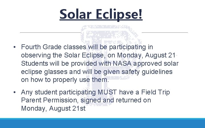 Solar Eclipse! • Fourth Grade classes will be participating in observing the Solar Eclipse,