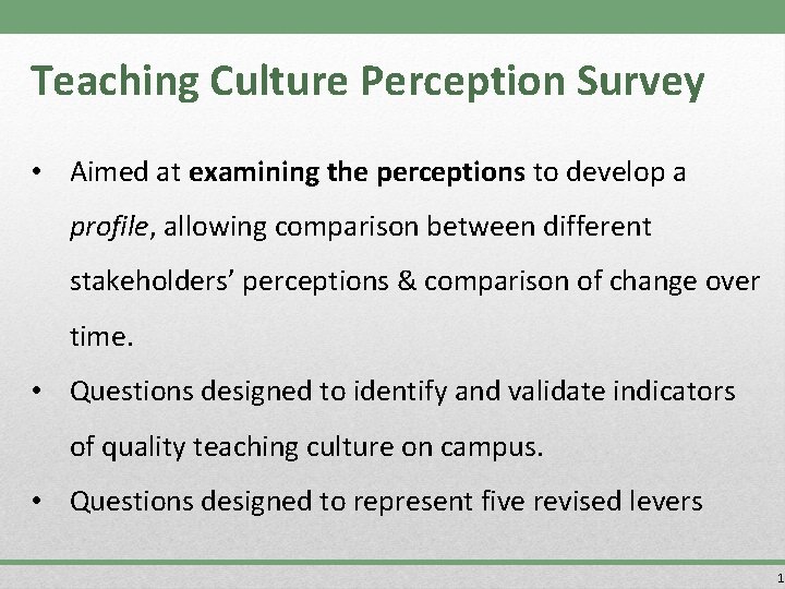 Teaching Culture Perception Survey • Aimed at examining the perceptions to develop a profile,