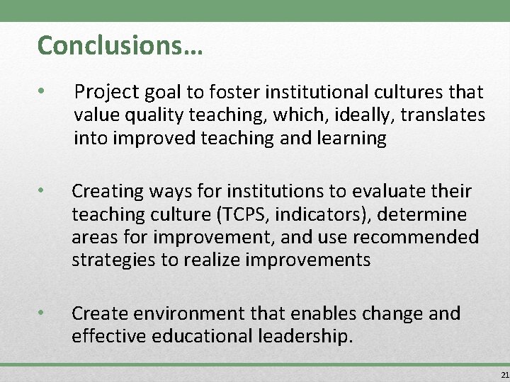 Conclusions… • Project goal to foster institutional cultures that • Creating ways for institutions