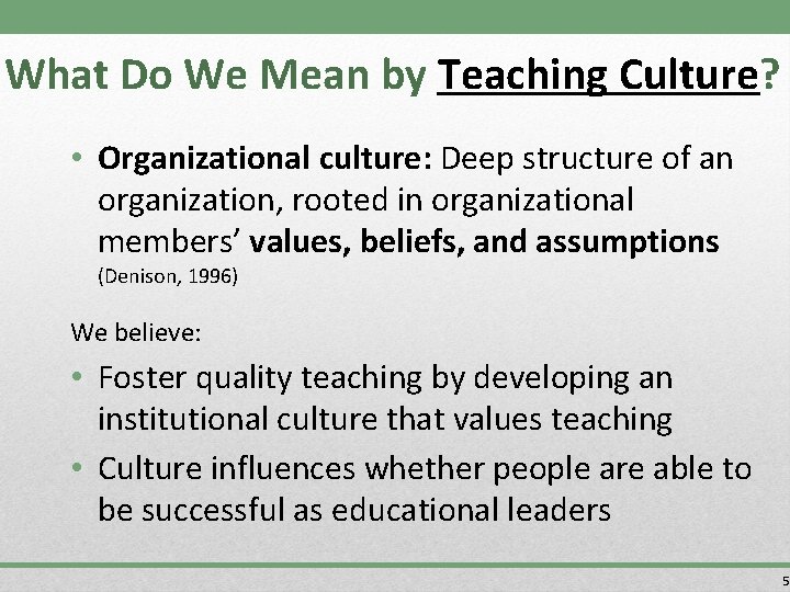 What Do We Mean by Teaching Culture? • Organizational culture: Deep structure of an