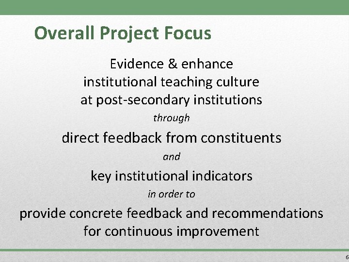 Overall Project Focus Evidence & enhance institutional teaching culture at post-secondary institutions through direct