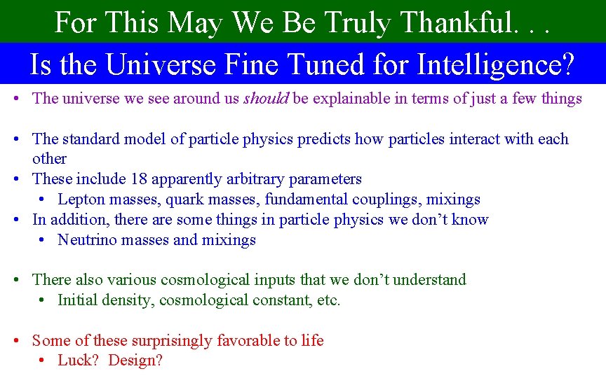 For This May We Be Truly Thankful. . . Is the Universe Fine Tuned