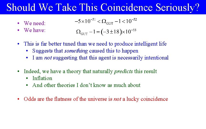 Should We Take This Coincidence Seriously? • We need: • We have: • This