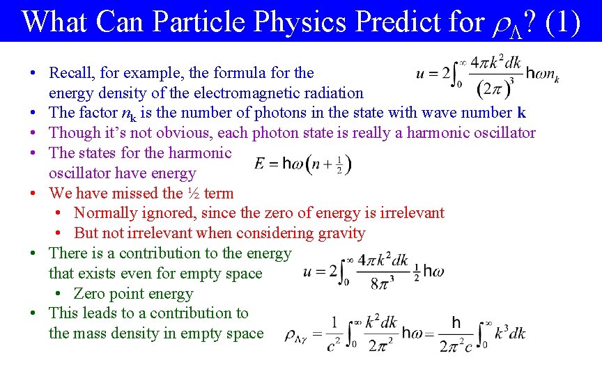 What Can Particle Physics Predict for ? (1) • Recall, for example, the formula