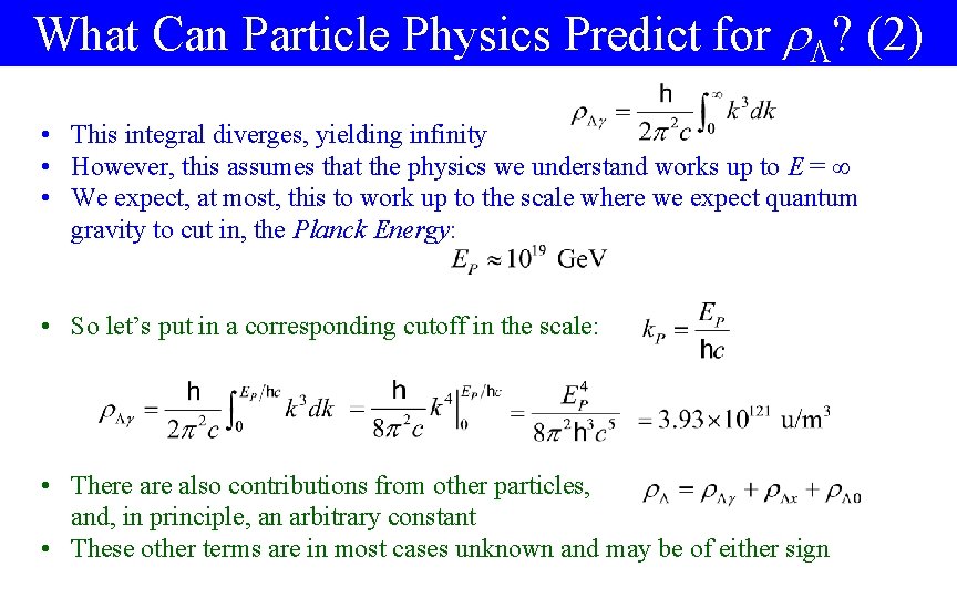 What Can Particle Physics Predict for ? (2) • This integral diverges, yielding infinity