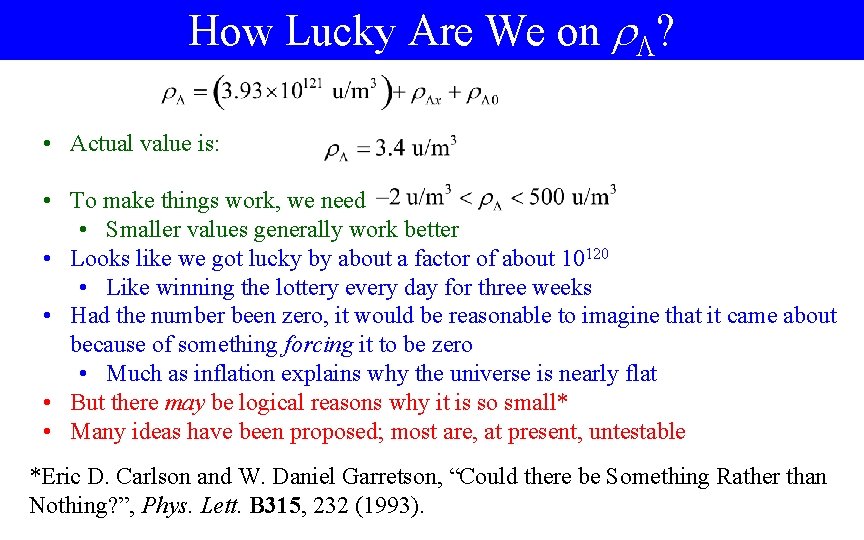 How Lucky Are We on ? • Actual value is: • To make things