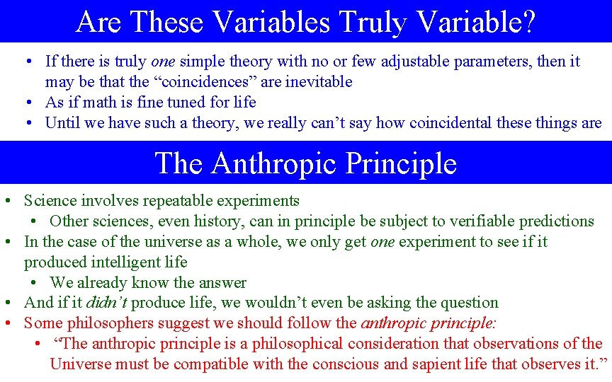 Are These Variables Truly Variable? • If there is truly one simple theory with