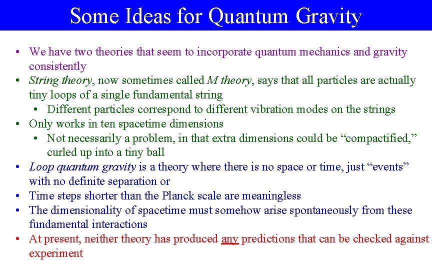 Some Ideas for Quantum Gravity • We have two theories that seem to incorporate