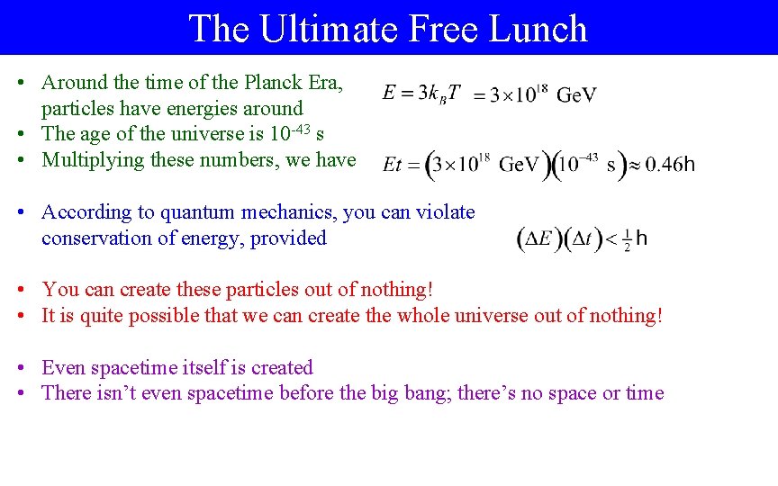 The Ultimate Free Lunch • Around the time of the Planck Era, particles have