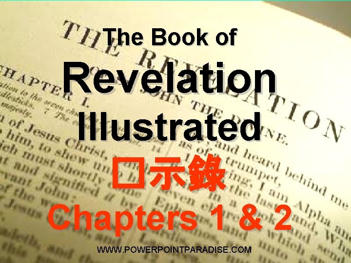 The Book of Revelation Illustrated �示錄 Chapters 1 & 2 WWW. POWERPOINTPARADISE. COM 