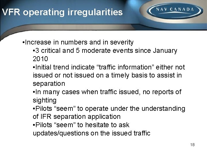 VFR operating irregularities • Increase in numbers and in severity • 3 critical and