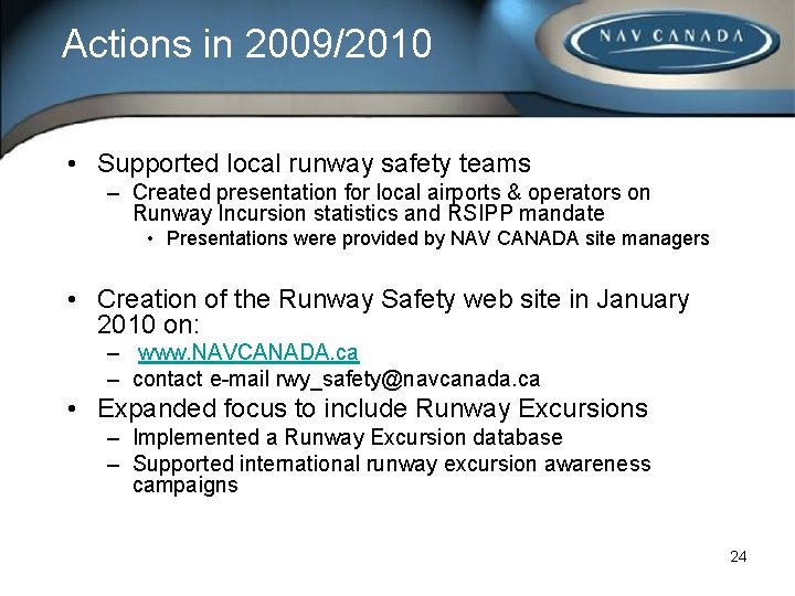 Actions in 2009/2010 • Supported local runway safety teams – Created presentation for local