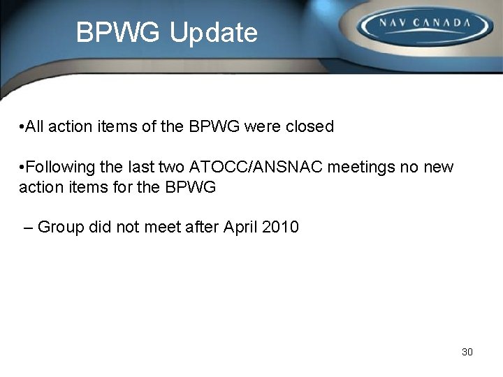 BPWG Update • All action items of the BPWG were closed • Following the