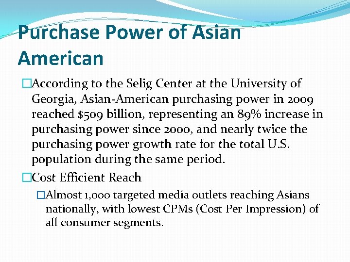 Purchase Power of Asian American �According to the Selig Center at the University of