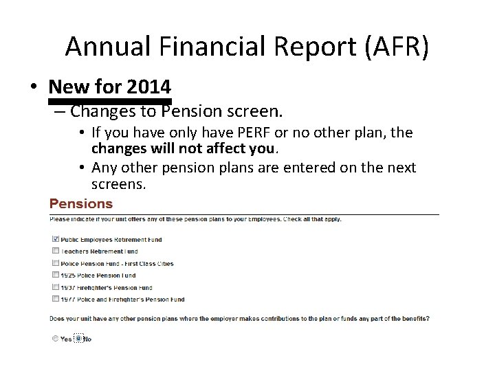 Annual Financial Report (AFR) • New for 2014 – Changes to Pension screen. •