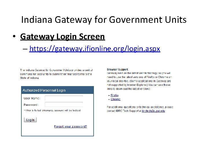 Indiana Gateway for Government Units • Gateway Login Screen – https: //gateway. ifionline. org/login.