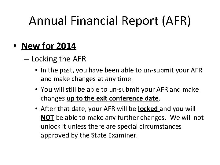 Annual Financial Report (AFR) • New for 2014 – Locking the AFR • In