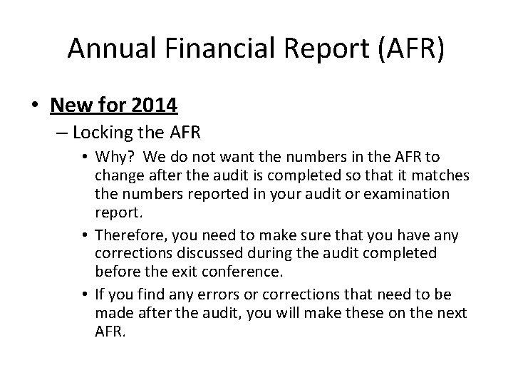 Annual Financial Report (AFR) • New for 2014 – Locking the AFR • Why?