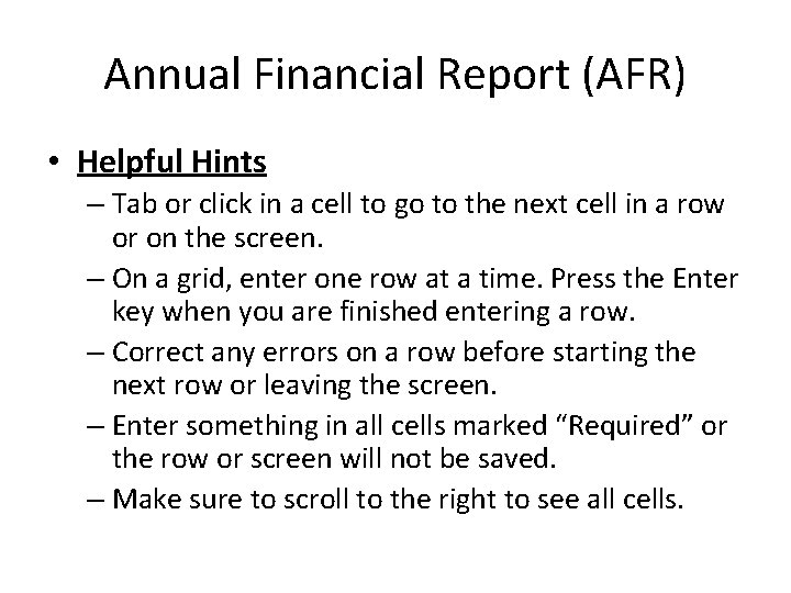 Annual Financial Report (AFR) • Helpful Hints – Tab or click in a cell