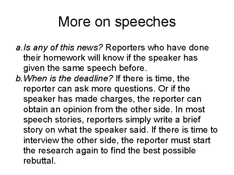 More on speeches a. Is any of this news? Reporters who have done their