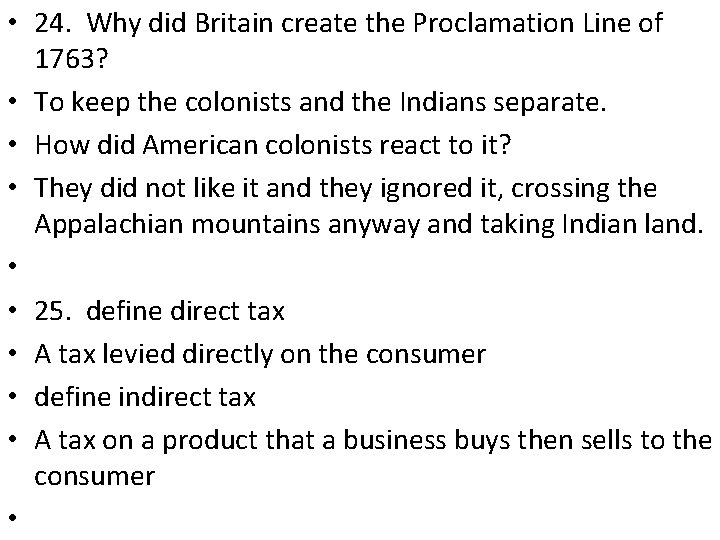  • 24. Why did Britain create the Proclamation Line of 1763? • To