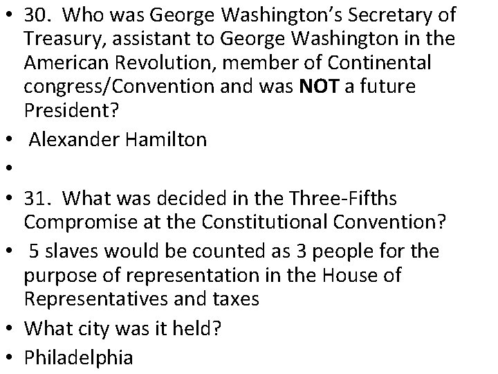 • 30. Who was George Washington’s Secretary of Treasury, assistant to George Washington