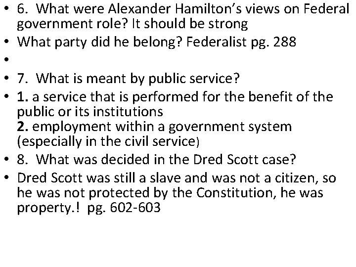  • 6. What were Alexander Hamilton’s views on Federal government role? It should