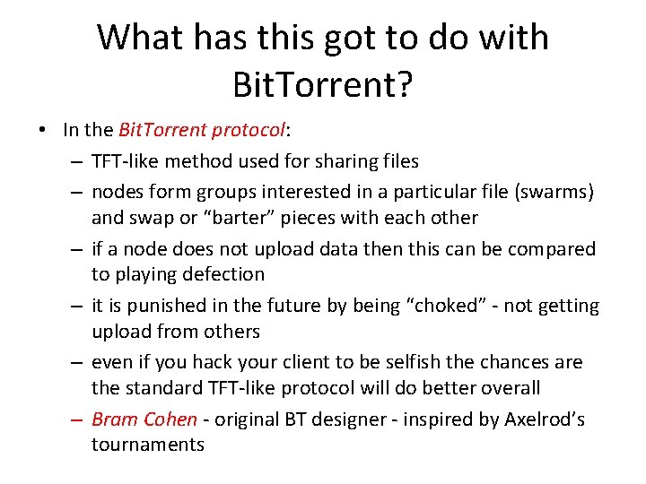 What has this got to do with Bit. Torrent? • In the Bit. Torrent