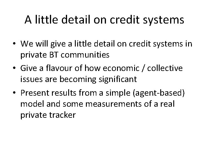 A little detail on credit systems • We will give a little detail on