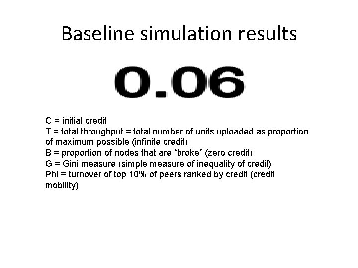 Baseline simulation results C = initial credit T = total throughput = total number