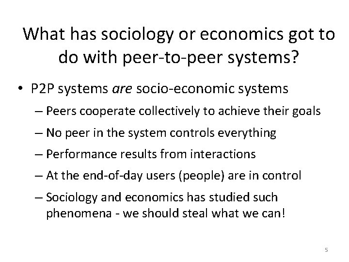 What has sociology or economics got to do with peer-to-peer systems? • P 2