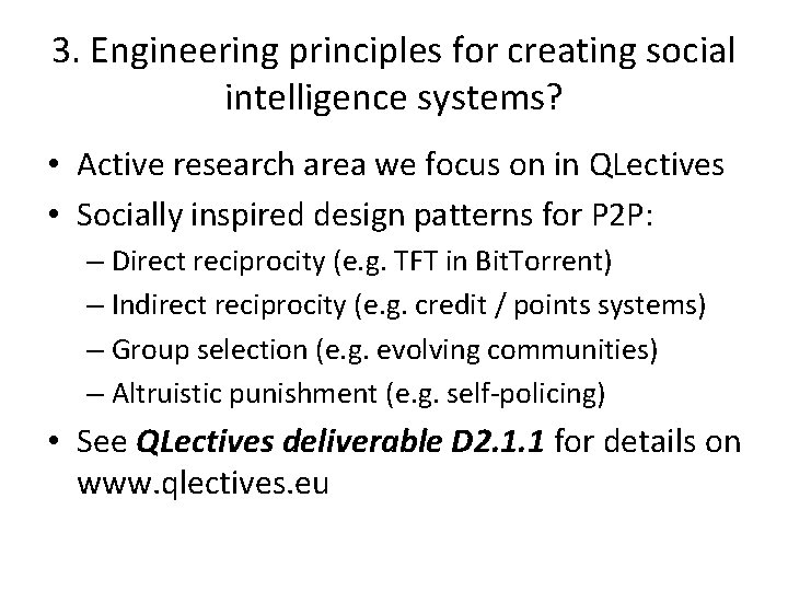 3. Engineering principles for creating social intelligence systems? • Active research area we focus